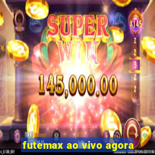 futemax ao vivo agora